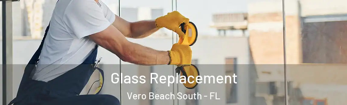 Glass Replacement Vero Beach South - FL