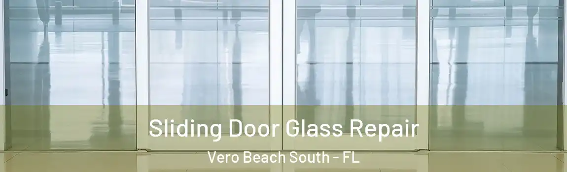 Sliding Door Glass Repair Vero Beach South - FL