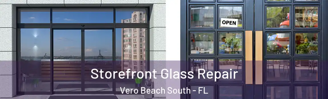 Storefront Glass Repair Vero Beach South - FL